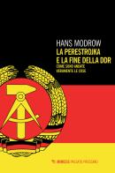 La perestroika e la fine della DDR. Come sono andate veramente le cose di Hans Modrow edito da Mimesis