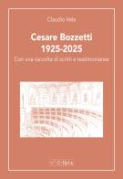 Cesare Bozzetti 1925-2025 di Claudio Vela edito da Ibis