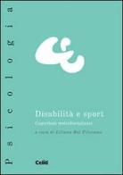 Disabilità e sport. Contributi multidisciplinari edito da CELID