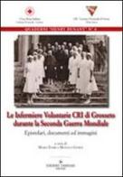 Le infermiere volontarie CRI di Grosseto durante la seconda guerra mondiale edito da Edizioni Tassinari