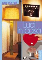 Luci in casa edito da Edibrico