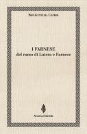 I Farnese del ramo di Latera e Farnese di Bonaventura Caprio edito da Annulli