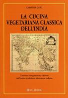 La cucina vegetariana classica dell'India di Yamuna Devi edito da OM