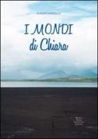 I mondi di Chiara di Claudio Marzollo edito da Serra Tarantola