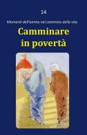 Camminare in povertà di Dario Rezza edito da Edizioni Palumbi