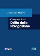 Compendio di diritto della navigazione di Maria Stella Messina edito da Primiceri Editore