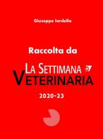 Raccolta de «La settimana veterinaria 2020-23» di Giuseppe Iardella edito da Youcanprint
