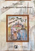 Se ghe penso... Quante belle storie! di Piero Beltrame edito da Edizioni DivinaFollia