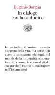 In dialogo con la solitudine di Eugenio Borgna edito da Einaudi