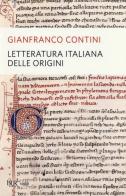 Letteratura italiana delle origini di Gianfranco Contini edito da Rizzoli
