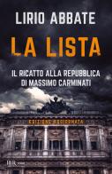 La lista. Il ricatto alla Repubblica di Massimo Carminati di Lirio Abbate edito da Rizzoli
