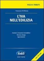 L' IVA nell'edilizia. Con CD-ROM di Francesco D'Alfonso edito da Buffetti