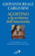 Agostino e la scrittura dell'interiorità di Giovanni Reale, Carlo Sini edito da San Paolo Edizioni