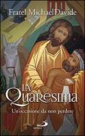 La quaresima. Un'occasione da non perdere di MichaelDavide Semeraro edito da San Paolo Edizioni