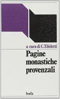 Pagine monastiche provenzali. Il monachesimo nella Gallia del V secolo di Carlo Tibiletti edito da Borla