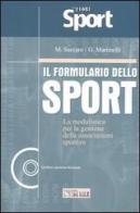 Il formulario dello sport. La modulistica per la gestione delle associazioni sportive. Con CD-ROM di Marta Saccaro, Guido Martinelli edito da Il Sole 24 Ore