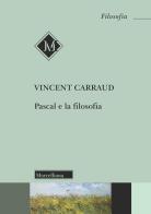 Pascal e la filosofia di Vincent Carraud edito da Morcelliana