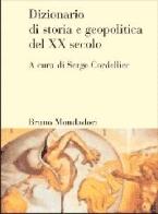 Dizionario di storia e geopolitica del XX secolo edito da Mondadori Bruno
