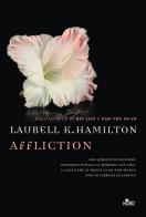 Affliction di Laurell K. Hamilton edito da Nord
