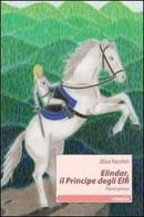 Elindar, il principe degli Elfi vol.1 di Elisa Facchin edito da Gruppo Albatros Il Filo