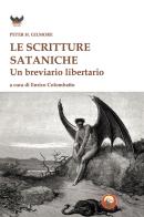 Le scritture sataniche. Un breviario libertario di Peter H. Gilmore edito da Tipheret