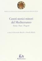 Centri storici minori del Mediterraneo. Storia, piani, progetti edito da Rubbettino
