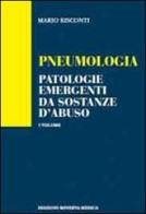 Pneumologia. Patologie emergenti da sostanze d'abuso di Mario Bisconti edito da Minerva Medica