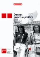 Donne: lavoro e politica di Nicoletta Bigatti, Stefania Voli edito da Guerini e Associati