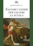 Salvare i saperi per salvare la scuola edito da Il Cerchio