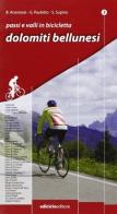 Passi e valli in bicicletta. Dolomiti bellunesi di Bruno Anastasia, Giancarlo Pauletto, Sandro Supino edito da Ediciclo