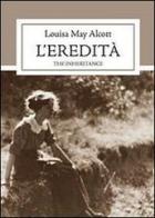 L' eredità di Louisa May Alcott edito da Jo March
