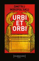 Urbi et orbi di Dmitrij Miropol'skij edito da Fazi