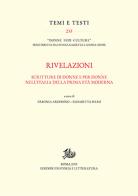 Rivelazioni. Scritture di donne e per donne nell'Italia della prima età moderna edito da Storia e Letteratura