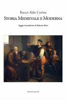 Storia medievale e moderna di Rocco Aldo Corina edito da Esperidi