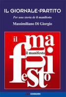 Il giornale-partito. Per una storia de «il manifesto» di Massimiliano Di Giorgio edito da Odradek