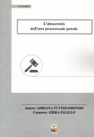 L' abnormità dell'atto processuale penale di Adriana Tuttolomondo, Erika Palillo edito da Edizioni Ex Libris