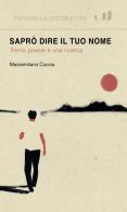 Saprò dire il tuo nome di Massimiliano Coccia edito da Industria & Letteratura