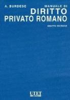 Manuale di diritto privato romano di Alberto Burdese edito da UTET