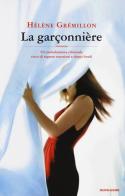 La garçonnière di Hélène Grémillon edito da Mondadori