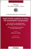 Dall'«Italia tagliata in due» all'assemblea costituente. Documenti e testimonianze dai carteggi di Benedetto Croce edito da Il Mulino