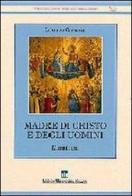 Madre di Cristo e degli uomini. Mariologia di Lorenzo Cozzarin edito da EMP