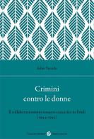 Crimini contro le donne. Il collaborazionismo cosacco-caucasico in Friuli (1944-45) di Fabio Verardo edito da Carocci