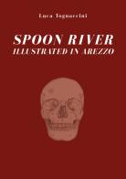 Spoon River illustrated in Arezzo edito da Youcanprint