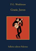 Grazie, Jeeves di Pelham G. Wodehouse edito da Sellerio Editore Palermo