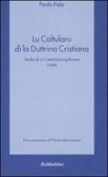 Lu Caltularu di la duttrina cristiana. Studio di un catechismo gallurese (1888) di Paolo Pala edito da Rubbettino