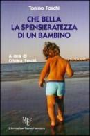 Che bella la spensieratezza di un bambino di Tonino Foschi edito da L'Autore Libri Firenze