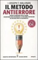 Il metodo antierrore. Perché guardiamo senza vedere, osserviamo senza ricordare e ci facciamo convincere da discorsi privi di fondamento di Joseph T. Hallinan edito da Newton Compton