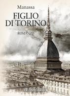 Figlio di Torino di Manassa edito da Abrabooks