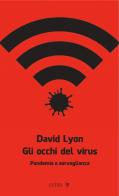 Gli occhi del virus. Pandemia e sorveglianza di David Lyon edito da Luiss University Press