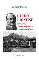 Guido Piovene scrittore e inviato speciale a Induno Olona di Renata Ballerio edito da Macchione Editore